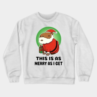 This is as merry as I get Capybara Santa Crewneck Sweatshirt